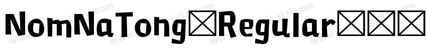 NomNaTong Regular字体转换
